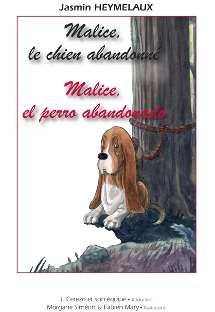 Malice, el perro abandonado - Malice, le chien abandonné - Jasmin Heymelaux - Ipagine