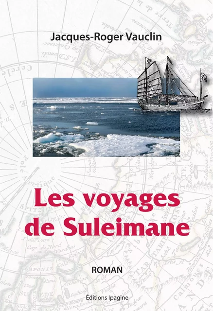 Les voyages de Suleimane - Jacques-Roger Vauclin - Ipagine