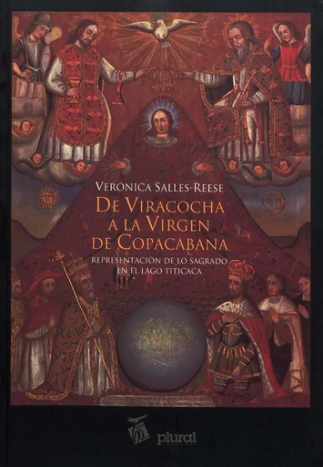 De Viracocha a la Virgen de Copacabana - Verónica Salles-Reese - Institut français d’études andines