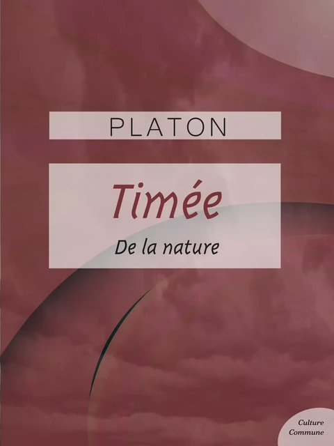 Timée -  Platon - Culture commune