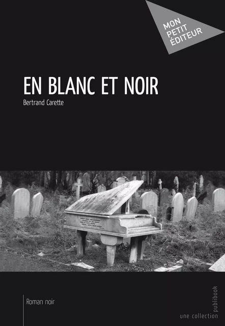 En blanc et noir - Bertrand Carette - Mon Petit Editeur