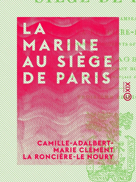 La Marine au siège de Paris - Camille-Adalbert-Marie Clément la Roncière-le Noury - Collection XIX