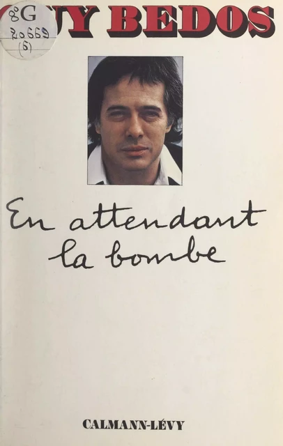 En attendant la bombe - Guy Bedos - Calmann-Lévy (réédition numérique FeniXX)