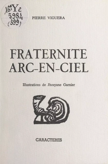 Fraternité arc-en-ciel - Pierre Viguera - Caractères (réédition numérique FeniXX)