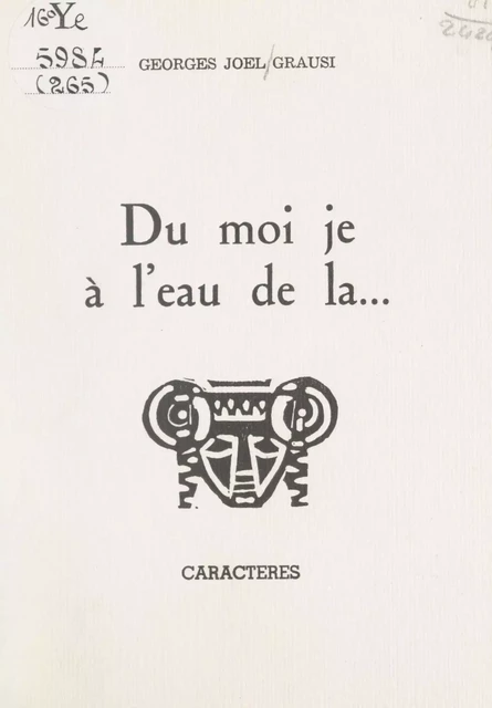 Du moi je à l'eau de la... - Georges Joël Grausi - Caractères (réédition numérique FeniXX)