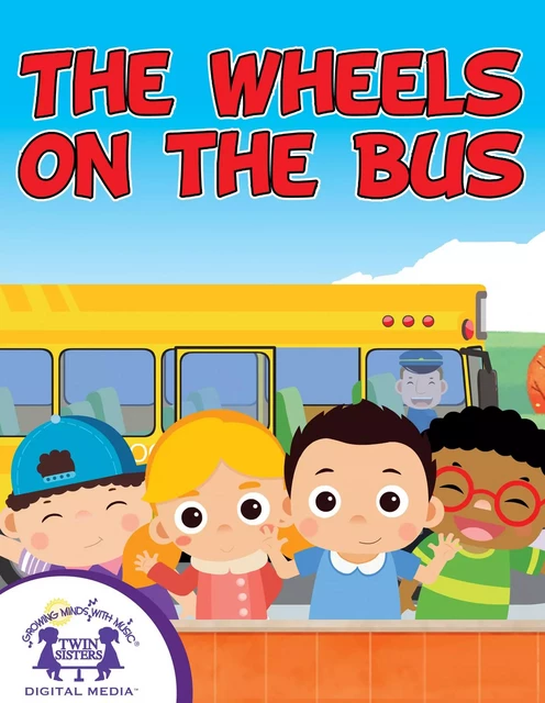 The Wheels On The Bus - Kim Mitzo Thompson, Karen Mitzo Hilderbrand - Twin Sisters IP, LLC.