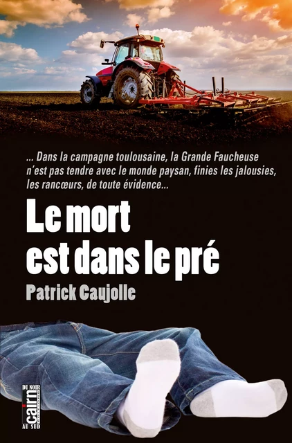 Le Mort est dans le pré - Patrick Caujolle - Éditions Cairn