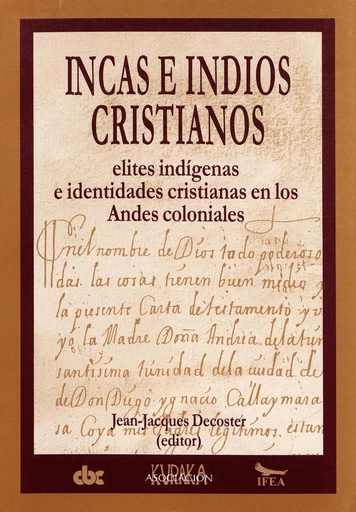 Incas e indios cristianos -  - Institut français d’études andines