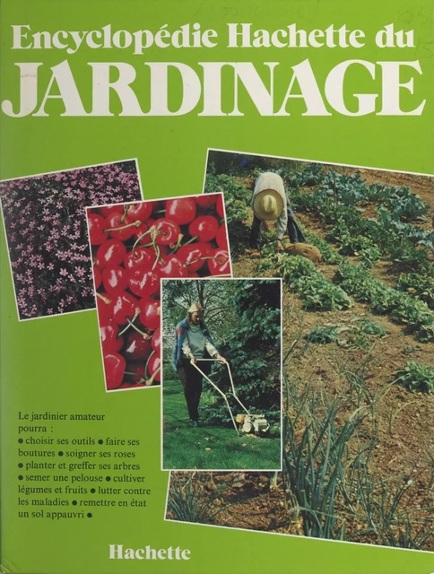 Encyclopédie Hachette du jardinage - Louis Giordano - (Hachette) réédition numérique FeniXX