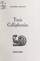 Trois calliphonies