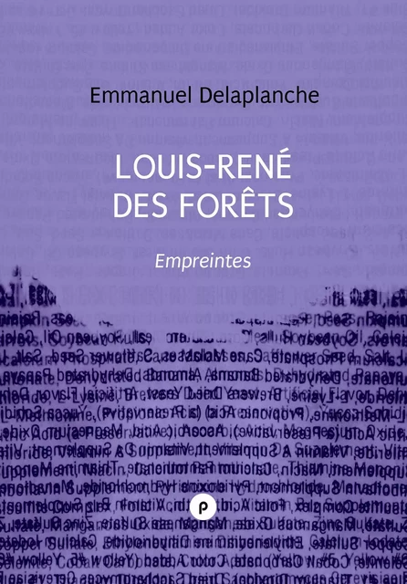 Louis-René des Forêts : Empreintes - Emmanuel Delaplanche - publie.net