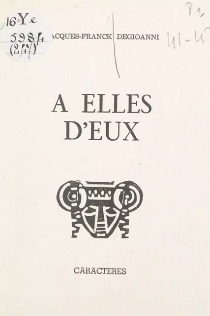 À elles d'eux - Jacques-Franck Degioanni - Caractères (réédition numérique FeniXX)