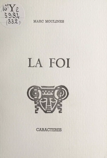 La foi - Marc Moulines - Caractères (réédition numérique FeniXX)