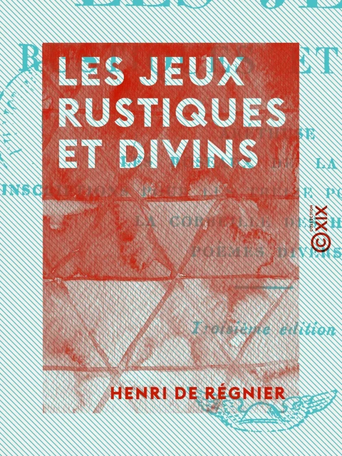 Les Jeux rustiques et divins - Henri de Régnier - Collection XIX