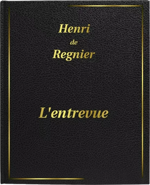 L'entrevue - Henri de Régnier - Digiscrib