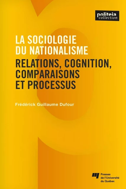 La sociologie du nationalisme - Frédérick Guillaume Dufour - Presses de l'Université du Québec