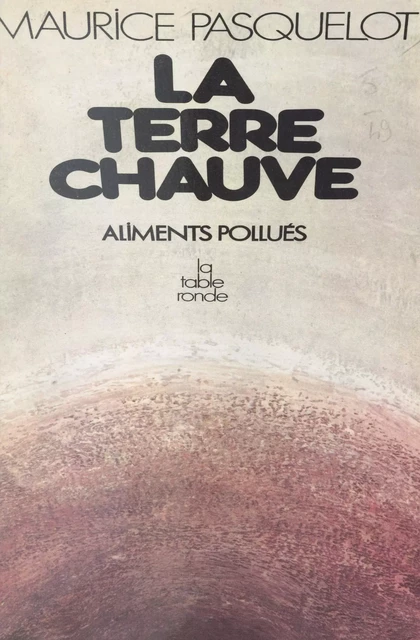 La Terre chauve - Maurice Pasquelot - (La Table Ronde) réédition numérique FeniXX