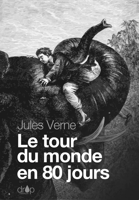 Le Tour du monde en quatre-vingts jours - Jules Verne - Les éditions Pulsio