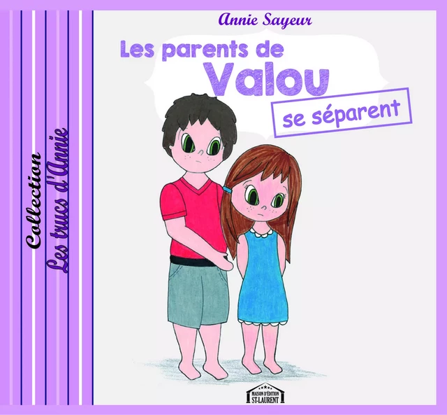 Les parents de Valou se séparent - Annie Sayeur - Maison d'Édition St-Laurent