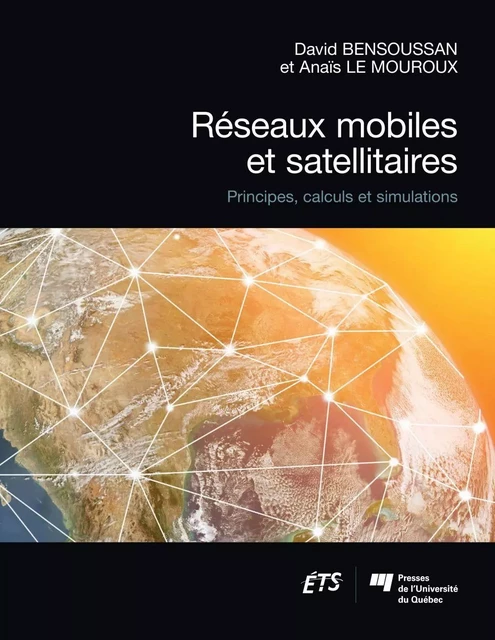 Réseaux mobiles et satellitaires - David Bensoussan, Anaïs Le Mouroux - Presses de l'Université du Québec