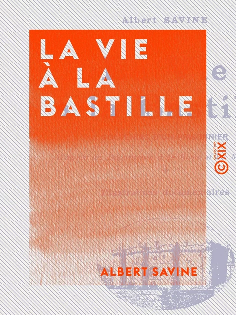 La Vie à la Bastille - Albert Savine - Collection XIX