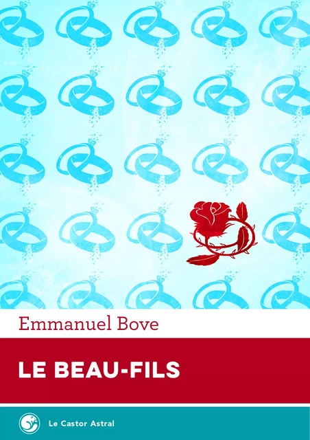 Le Beau-fils - Emmanuel Bove - Le Castor Astral éditeur