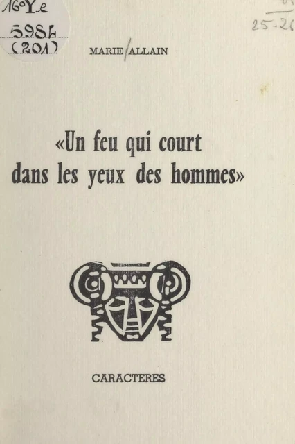 Un feu qui court dans les yeux des hommes - Marie Allain - Caractères (réédition numérique FeniXX)