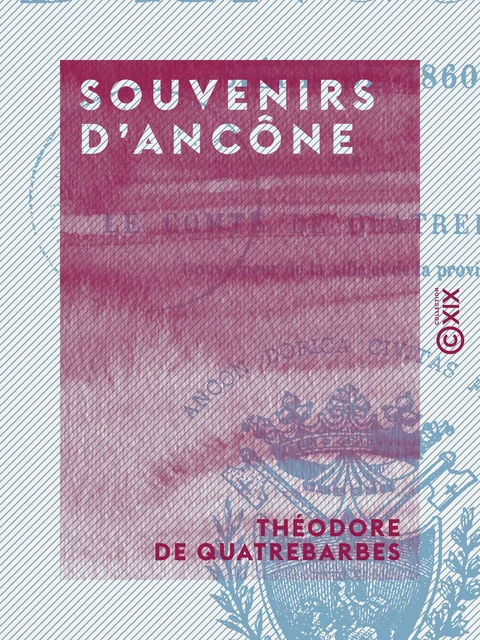 Souvenirs d'Ancône - Théodore de Quatrebarbes - Collection XIX