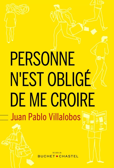 Personne n’est obligé de me croire - Juan Pablo Villalobos - Libella