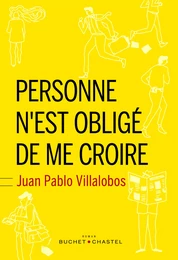 Personne n’est obligé de me croire