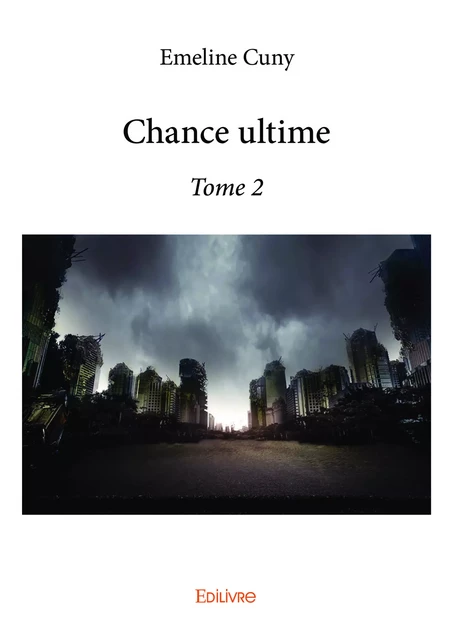 Chance ultime - Tome 2 - Emeline Cuny - Editions Edilivre