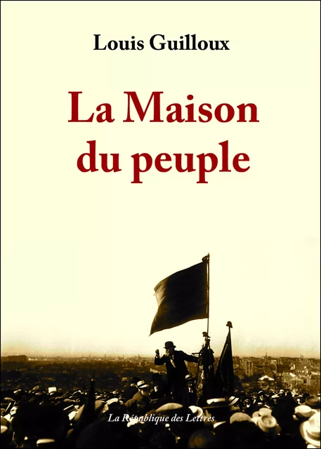 La maison du peuple - Louis Guilloux - Grasset