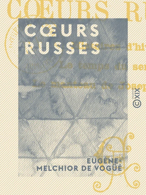 Cœurs russes - Eugène-Melchior de Vogüé - Collection XIX