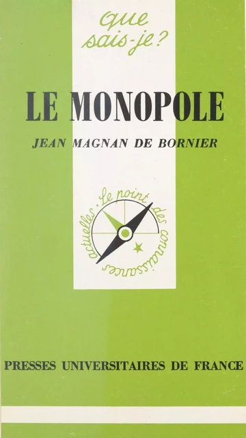 Le monopole - Jean Magnan de Bornier - Presses universitaires de France (réédition numérique FeniXX)