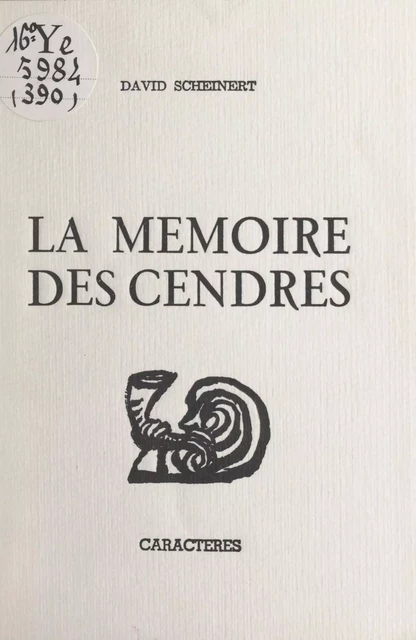 La mémoire des cendres - David Scheinert - Caractères (réédition numérique FeniXX)