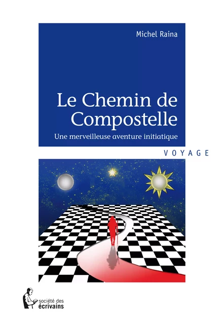 Le Chemin de Compostelle - Michel Raina - Société des écrivains