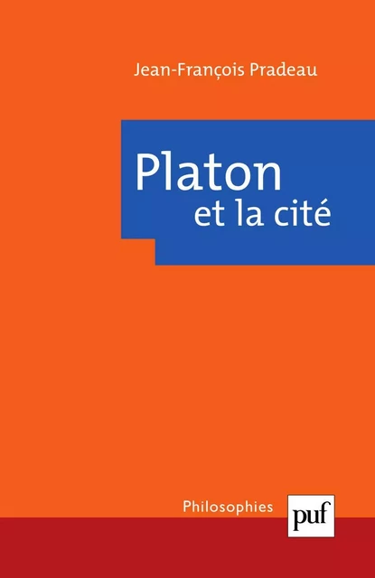 Platon et la cité - Jean-François Pradeau - Humensis