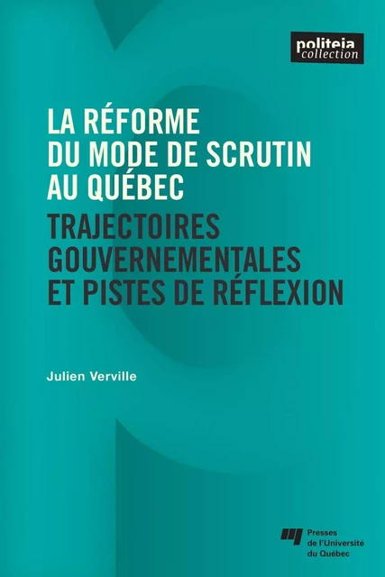 La réforme du mode de scrutin au Québec - Julien Verville - Presses de l'Université du Québec