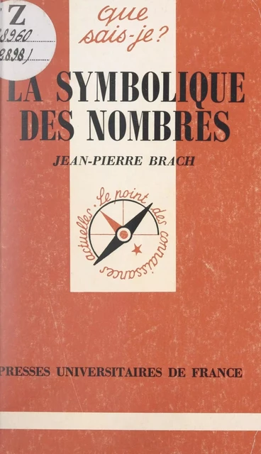 La symbolique des nombres - Jean-Pierre Brach - (Presses universitaires de France) réédition numérique FeniXX