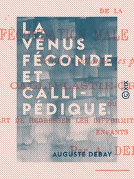 La Vénus féconde et callipédique