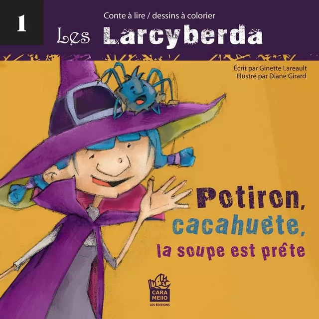 Potiron, cacahuète, la soupe est prête - Ginette Lareault - Éditions Caramello