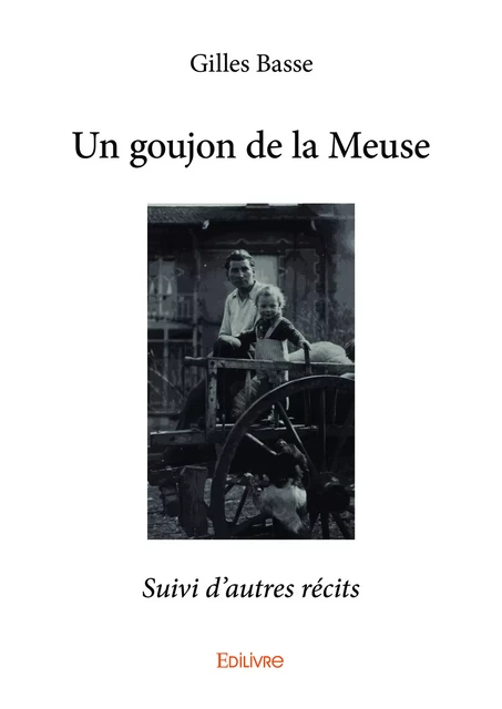 Un goujon de la Meuse - Gilles Basse - Editions Edilivre