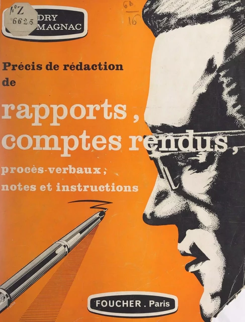 Précis de rédaction de rapports, comptes rendus, procès-verbaux, notes et instructions - Marguerite Audry, Jean Roumagnac - (Foucher) réédition numérique FeniXX