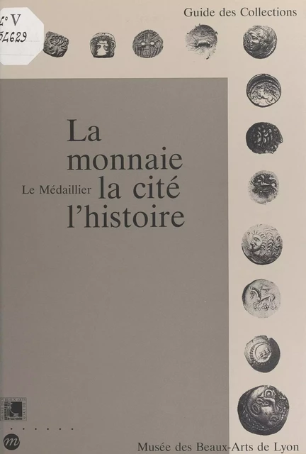 La monnaie, la cité, l'histoire - François Planet - (Réunion des musées nationaux - Grand Palais) réédition numérique FeniXX