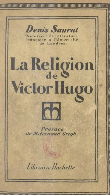 La religion de Victor Hugo - Denis Saurat - (Hachette) réédition numérique FeniXX