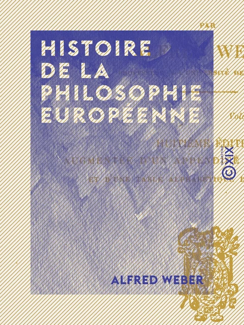 Histoire de la philosophie européenne - Alfred Weber - Collection XIX