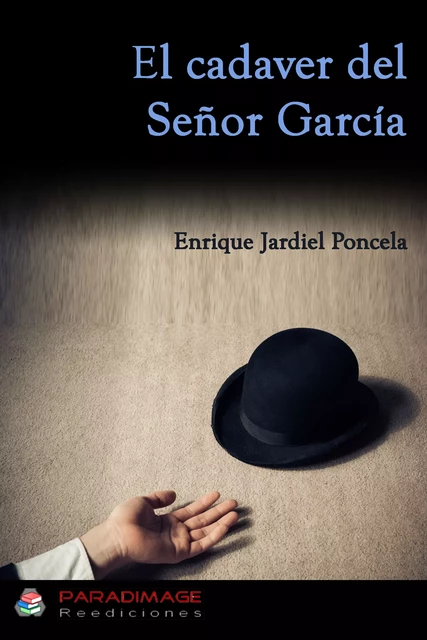 El cadáver del señor García - Enrique Jardiel Poncela - Paradimage Soluciones