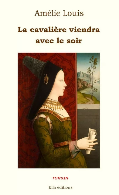 La Cavalière viendra avec le soir - Amélie Louis - Ella Éditions