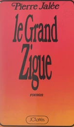 Le grand zigue