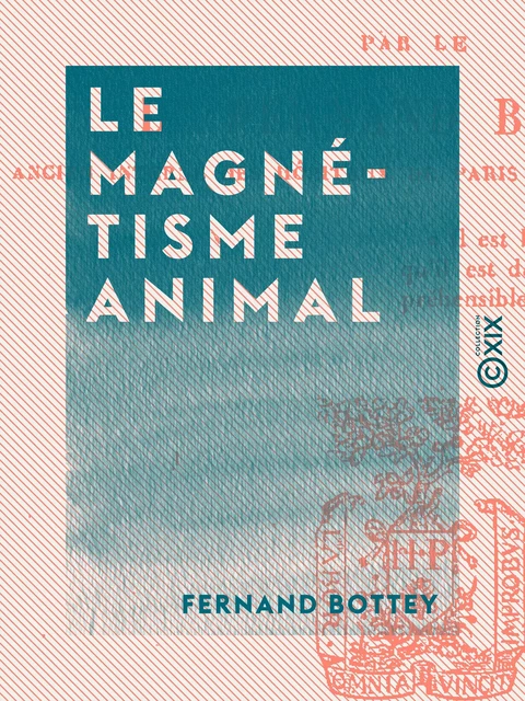 Le Magnétisme animal - Fernand Bottey - Collection XIX